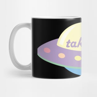 TAKE ME Mug